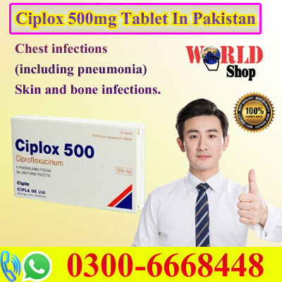 Ciplox 500mg Tablet in Pakistan